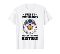 Built by Immigrants You Can’t Deport History Bald Eagle T-Shirt