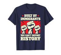 Built by Immigrants You Can’t Deport History Power Fist T-Shirt
