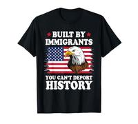 Built by Immigrants You Can’t Deport History USA Flag T-Shirt