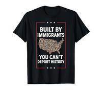 Built By Immigrants You Can't Deport History Abolish ICE T-Shirt