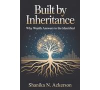 Built By Inheritance: Why Wealth Answers to the Identified