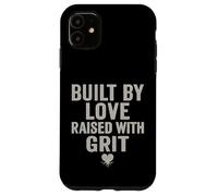 Built by Love, Raised with Grit. Family Strength. Case for iPhone 11