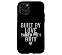 Built by Love, Raised with Grit. Family Strength. Case for iPhone 11 Pro