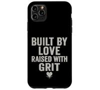 Built by Love, Raised with Grit. Family Strength. Case for iPhone 11 Pro Max