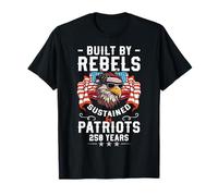 Built By Rebels Sustained By Patriots 250 Years USA T-Shirt