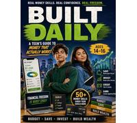 BUILT DAILY / A Teen's Guide to Money That Actually Works