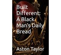 Built Different: A Black Man’s Daily Bread