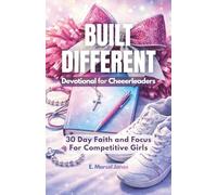 Built Different Devotional For Cheerleaders: 30 Day Faith and Focus For Competitive Girls