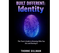 Built Different: Identity: The Teen's Guide to Knowing Who You Are and Owning It