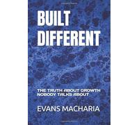 BUILT DIFFERENT: THE TRUTH ABOUT GROWTH NOBODY TALKS ABOUT