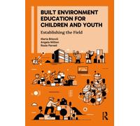 Built Environment Education for Children and Youth : Establishing the Field