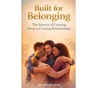 Built for Belonging: The Science of Creating Deep and Lasting Relationships