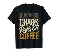 Built for Chaos Runs On Coffee Caffeine Productivity Value Graphic T-Shirt