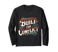 Built for Conflict Sarcastic Attitude Tension |- Long Sleeve T-Shirt