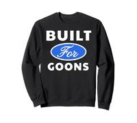 Built for Goons - Sexy Gifts for Men and Women Sweatshirt