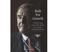 Built For Growth: Inside the life and mind of global entrepreneur Vic Swerts