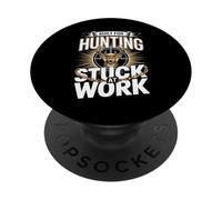 Built For Hunting Stuck At Work Deer Buck PopSockets Adhesive PopGrip