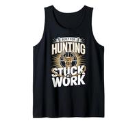 Built for Hunting Stuck at Work Deer Buck Tank Top