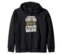 Built For Hunting Stuck At Work Deer Buck Zip Hoodie