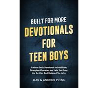 Built for More: Devotionals for Teen Boys Ages 12-18: 5-Minute Daily Devotionals to Build Faith, Strengthen Character, and Help You Grow Into the Man God Designed You to Be