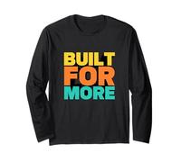 Built for More Text 3D Style Design Long Sleeve T-Shirt