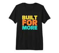 Built for More Text 3D Style Design Premium T-Shirt
