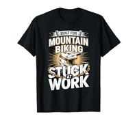 Built for Mountain Biking Stuck at Work Rider T-Shirt