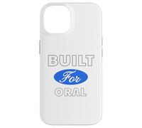 Built for Oral - Sexy Gifts for Men and Women Case for iPhone 14