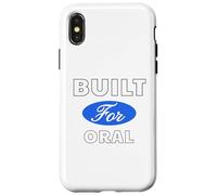 Built for Oral - Sexy Gifts for Men and Women Case for iPhone X/XS