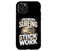 Built For Surfing Stuck At Work Surf Office Case for iPhone 11 Pro