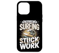 Built For Surfing Stuck At Work Surf Office Case for iPhone 12 Pro Max