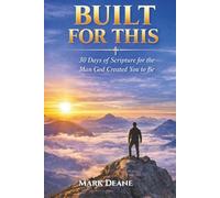Built For This: 30-Days of Scripture for the Man God Created You to Be