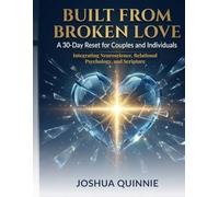 Built From Broken Love: A 30 Day Reset for Couples and Individuals
