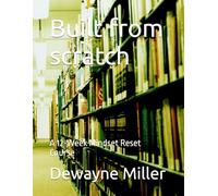 Built from scratch: A 12-Week Mindset Reset Course