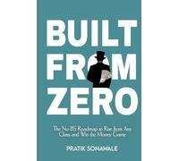 Built From Zero: The No-BS Roadmap to Rise from Any Class and Win the Money Game