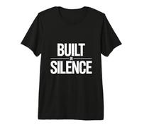 Built in Silence Entrepreneur Discipline Premium T-Shirt