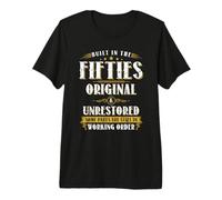 Built in The Fifties 50s Original Unrestored Premium T-Shirt