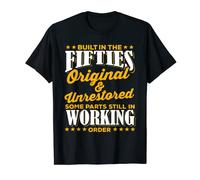 Built In The Fifties Original And Unrestored Some Parts T-Shirt