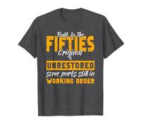 Built in The Fifties Original & Unrestored 50s Birthday Men T-Shirt, Men, Dark Heather Grey, 6X-Large