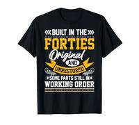Built In The Forties Built In The 40s Birthday T-Shirt