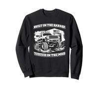 Built In The Garage Tested In The Mud Lifted Truck Gift Sweatshirt