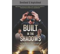 BUILT IN THE SHADOWS: IDENTITY FORMATION & SPIRITUAL LEADERSHIP