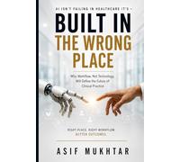 Built in the Wrong Place: AI isn’t failing in healthcare. It’s being built in the wrong place.