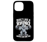Built Like A Rhino Moves Like One Too Gym Strength Case for iPhone 15