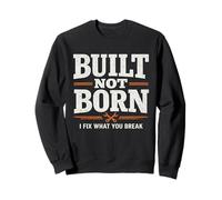 Built Not Born Mechanic Motto Repair Shop Typography Sweatshirt