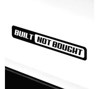 Built Not Bought Car Sticker Vinyl Decal JDM Motorsport Window Bumper Van (160mm x 20mm (LxH))