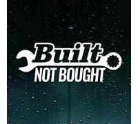 Built Not Bought Funny Self-Adhesive Vinyl Car Bumper Sticker Decal Van Graphics