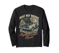 Built Not Bought Legends Don't Rust Classic Car Design Long Sleeve T-Shirt