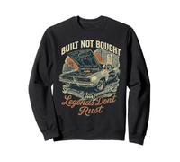 Built Not Bought Legends Don't Rust Classic Car Design Sweatshirt