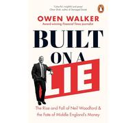 Built on a Lie: The Rise and Fall of Neil Woodford and the Fate of Middle England's Money